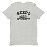 Athletic Fit T-Shirt - Beers Don't Drink Themselves