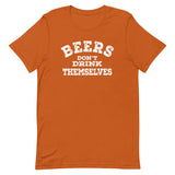 Athletic Fit T-Shirt - Beers Don't Drink Themselves